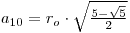 a_10=r_o*2*sqrt((5-sqrt(5))/2)