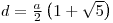 d=a/(1+sqrt(5))